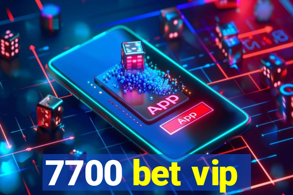 7700 bet vip